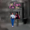 All Eyes On You